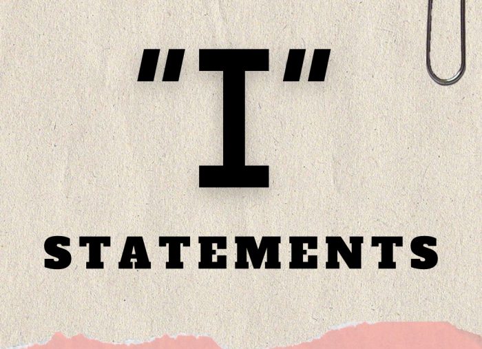 HOW YOU CAN COMMUNICATE MORE EFFECTIVELY WITH “I” STATEMENTS